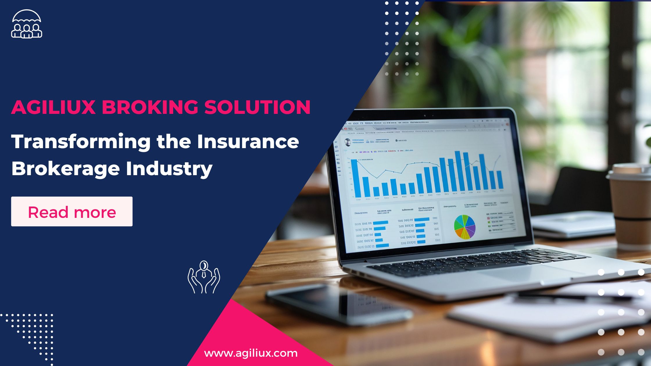 Agiliux Broking Solution: Transforming the Insurance Brokerage Industry